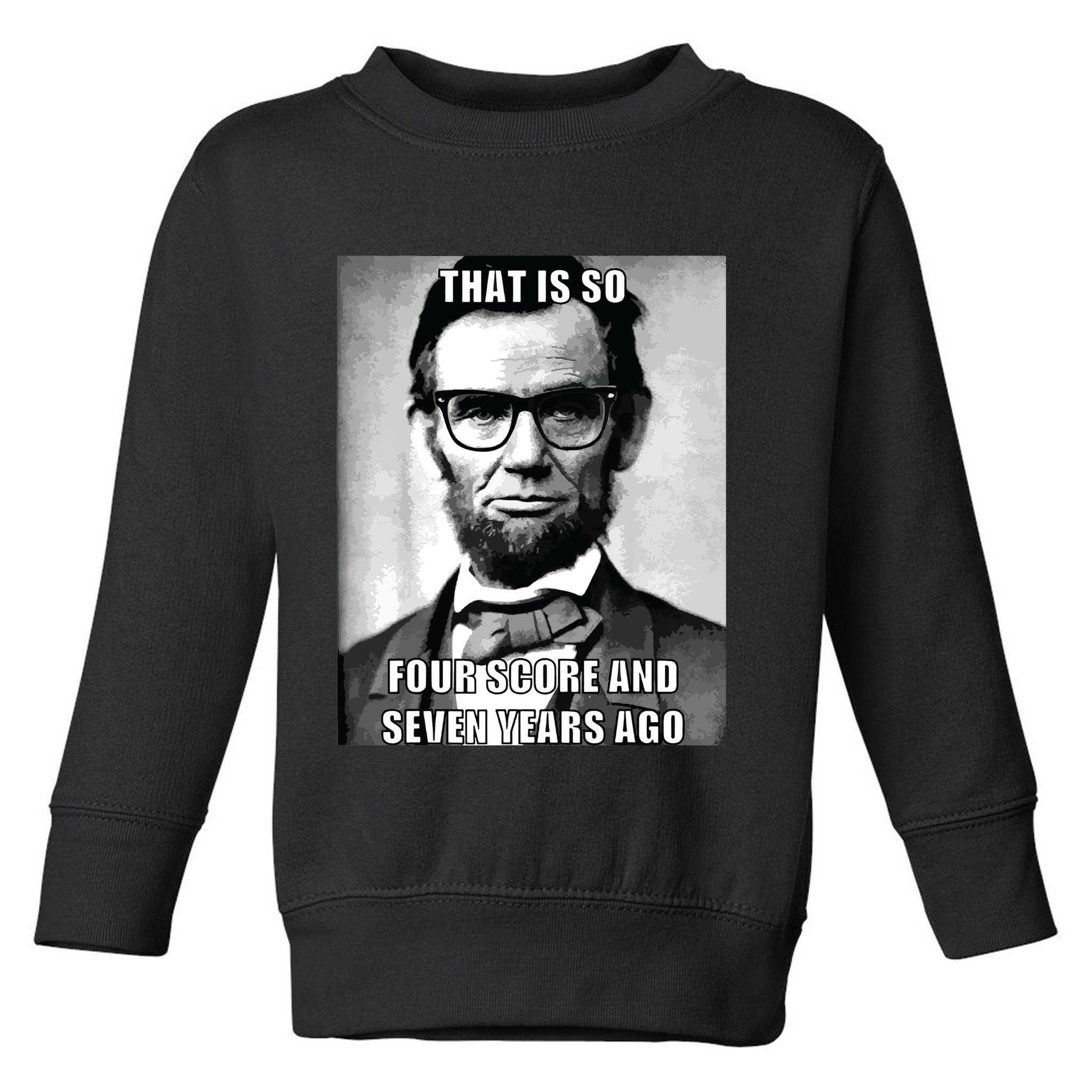 Funny Hipster Abraham Lincoln Toddler Sweatshirt
