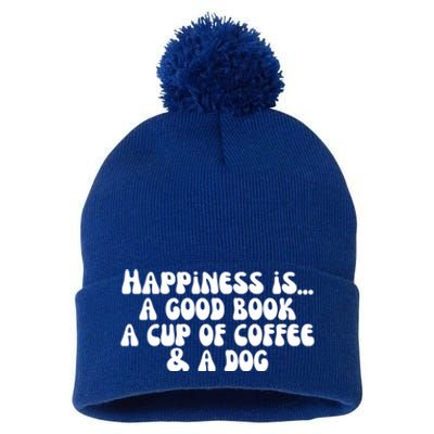 Funny Happiness A Good Book A Cup Of Coffee And A Dog Gift Pom Pom 12in Knit Beanie