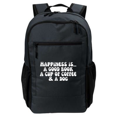 Funny Happiness A Good Book A Cup Of Coffee And A Dog Gift Daily Commute Backpack