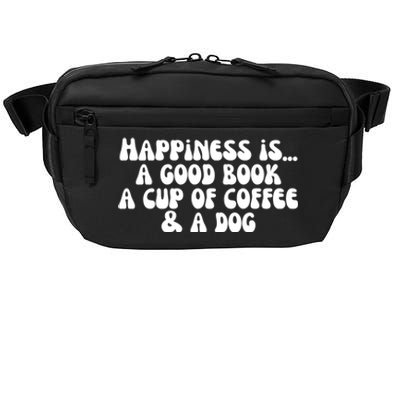 Funny Happiness A Good Book A Cup Of Coffee And A Dog Gift Crossbody Pack