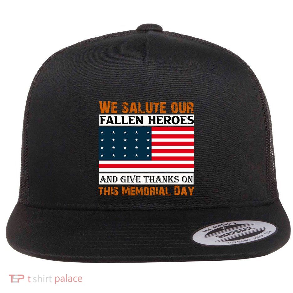 Fallen Heroes And Give Thank On This Memorial Day Gift American Flag Flatbill Hat