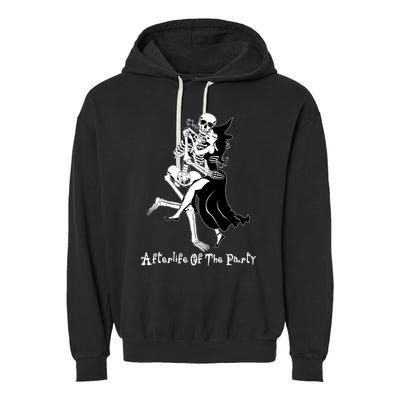 Funny Halloween Afterlife Of The Party Skeleton And Witch Garment-Dyed Fleece Hoodie