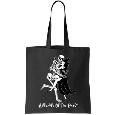 Funny Halloween Afterlife Of The Party Skeleton And Witch Bag