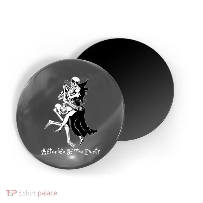Funny Halloween Afterlife Of The Party Skeleton And Witch Magnet