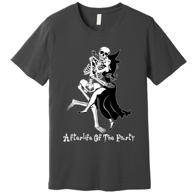 Funny Halloween Afterlife Of The Party Skeleton And Witch Premium T-Shirt