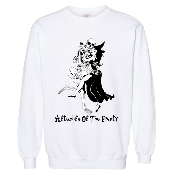 Funny Halloween Afterlife Of The Party Skeleton And Witch Garment-Dyed Sweatshirt