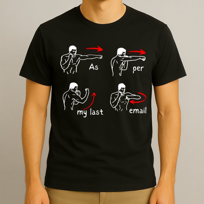Fun Humour As Per My Last Email Make Your Day With Sarcastic T-Shirt
