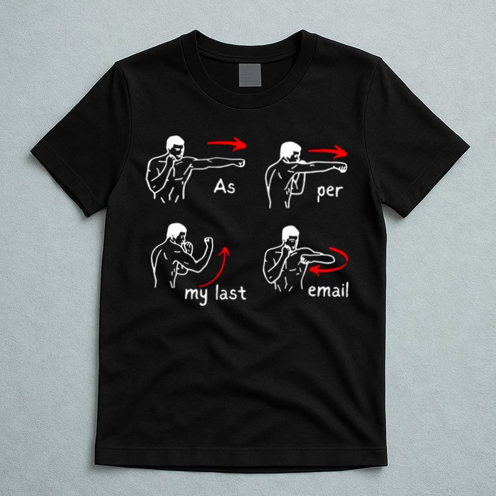 Fun Humour As Per My Last Email Make Your Day With Sarcastic T-Shirt