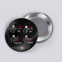 Fun Humour As Per My Last Email Make Your Day With Sarcastic Button