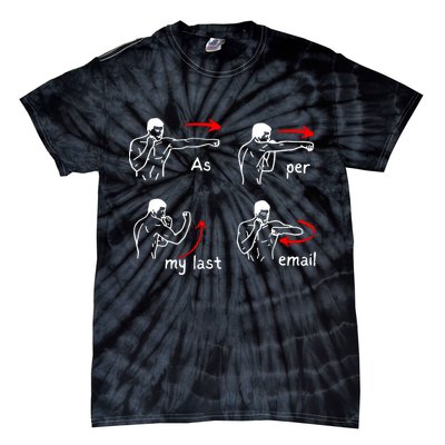 Fun Humour As Per My Last Email Make Your Day With Sarcastic Tie-Dye T-Shirt