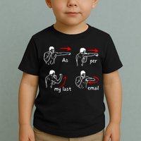 Fun Humour As Per My Last Email Make Your Day With Sarcastic Toddler T-Shirt