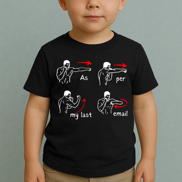 Fun Humour As Per My Last Email Make Your Day With Sarcastic Toddler T-Shirt