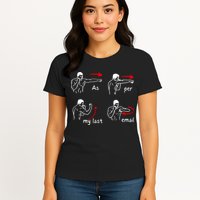 Fun Humour As Per My Last Email Make Your Day With Sarcastic Womens T-Shirt