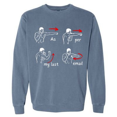 Fun Humour As Per My Last Email Make Your Day With Sarcastic Garment-Dyed Sweatshirt