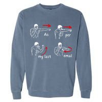 Fun Humour As Per My Last Email Make Your Day With Sarcastic Garment-Dyed Sweatshirt