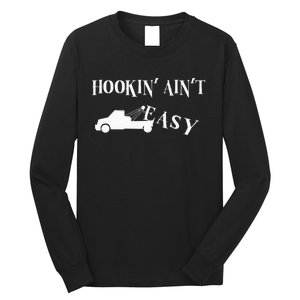 Funny Hookin ain't easy trucker towing repo Long Sleeve Shirt