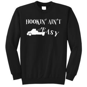 Funny Hookin ain't easy trucker towing repo Sweatshirt