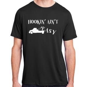 Funny Hookin ain't easy trucker towing repo Adult ChromaSoft Performance T-Shirt