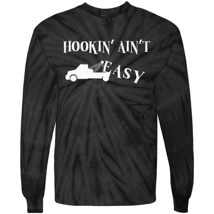 Funny Hookin ain't easy trucker towing repo Tie-Dye Long Sleeve Shirt