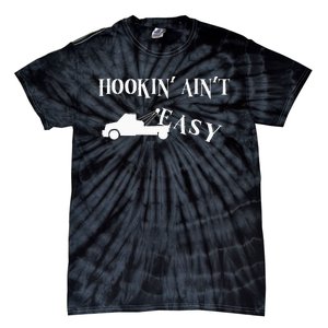 Funny Hookin ain't easy trucker towing repo Tie-Dye T-Shirt