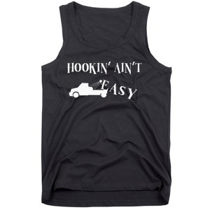 Funny Hookin ain't easy trucker towing repo Tank Top