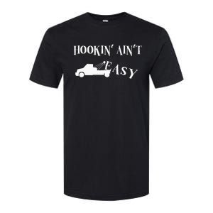 Funny Hookin ain't easy trucker towing repo Softstyle CVC T-Shirt