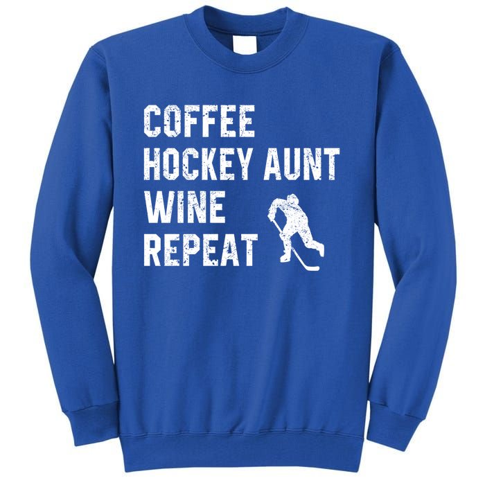 Funny Hockey Aunt Sayings Coffee Hockey Aunt Wine Repeat Gift Tall Sweatshirt