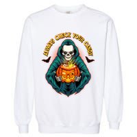 Funny Halloween Always Check Your Candy Skeleton Garment-Dyed Sweatshirt
