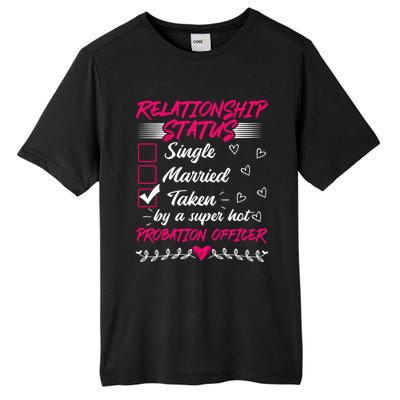 Funny His And Her Gift Probation Officer Relationship Status Meaningful Gift Tall Fusion ChromaSoft Performance T-Shirt