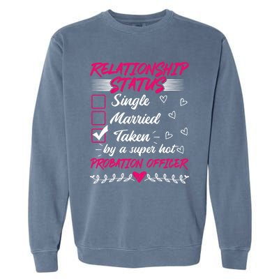 Funny His And Her Gift Probation Officer Relationship Status Meaningful Gift Garment-Dyed Sweatshirt