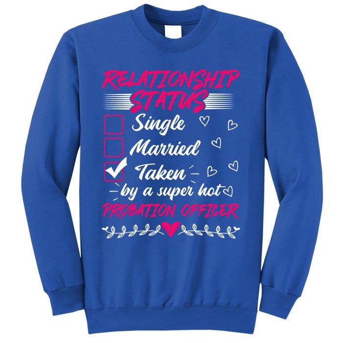 Funny His And Her Gift Probation Officer Relationship Status Meaningful Gift Sweatshirt