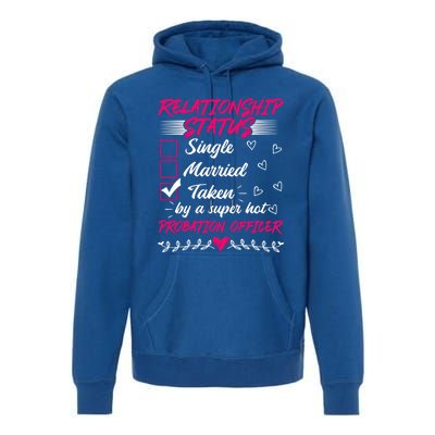 Funny His And Her Gift Probation Officer Relationship Status Meaningful Gift Premium Hoodie