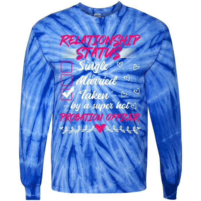 Funny His And Her Gift Probation Officer Relationship Status Meaningful Gift Tie-Dye Long Sleeve Shirt