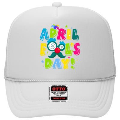 Funny Happy April Fools Day 1st April Fools Day Joke Pranks High Crown Mesh Back Trucker Hat