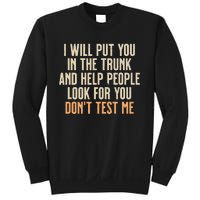 Funny Humor Adult Quote I Will Put You In The Trunk Sweatshirt