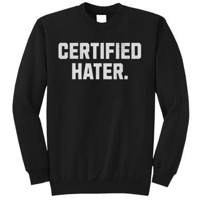 Funny Hating And Certified Hater Sweatshirt