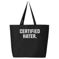 Funny Hating And Certified Hater 25L Jumbo Tote