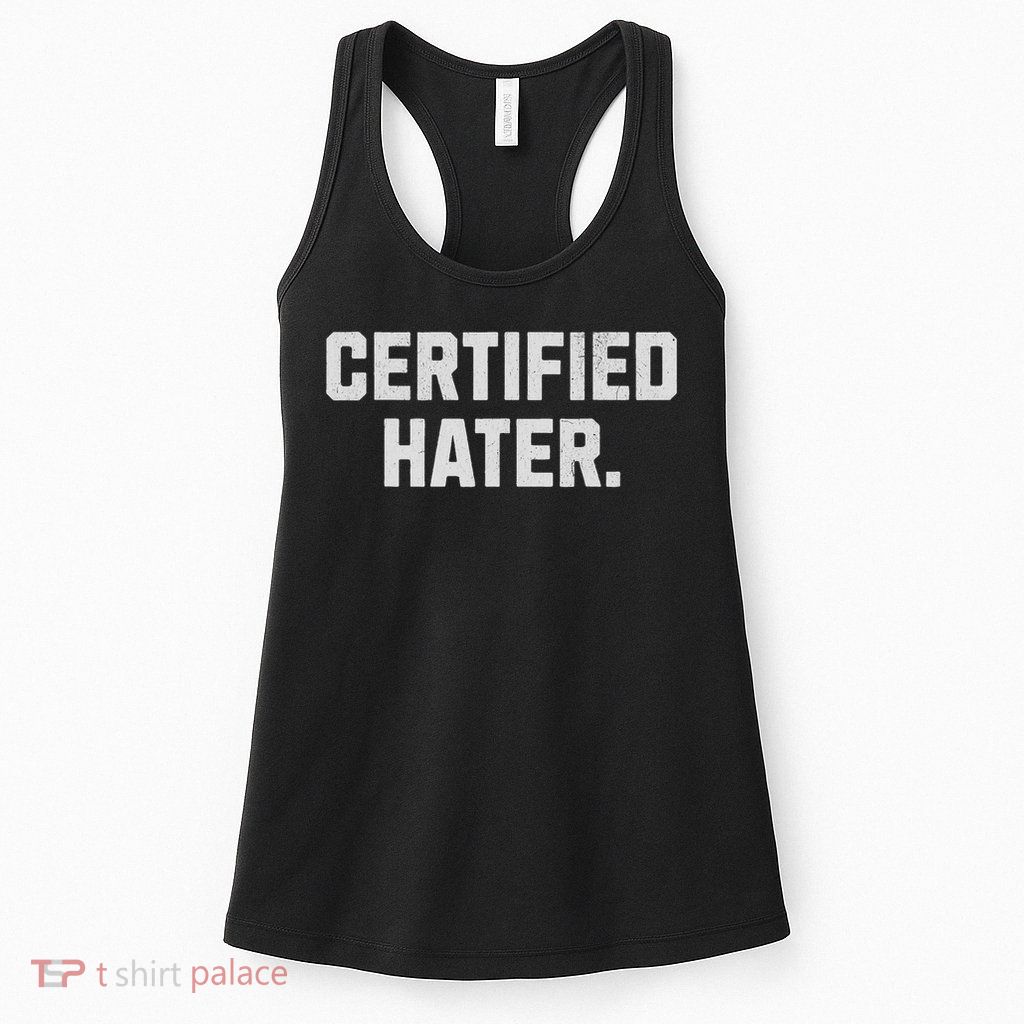 Funny Hating And Certified Hater Womens Tank Top