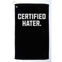 Funny Hating And Certified Hater Golf Towel