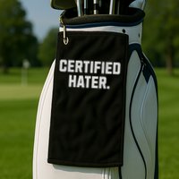 Funny Hating And Certified Hater Golf Towel
