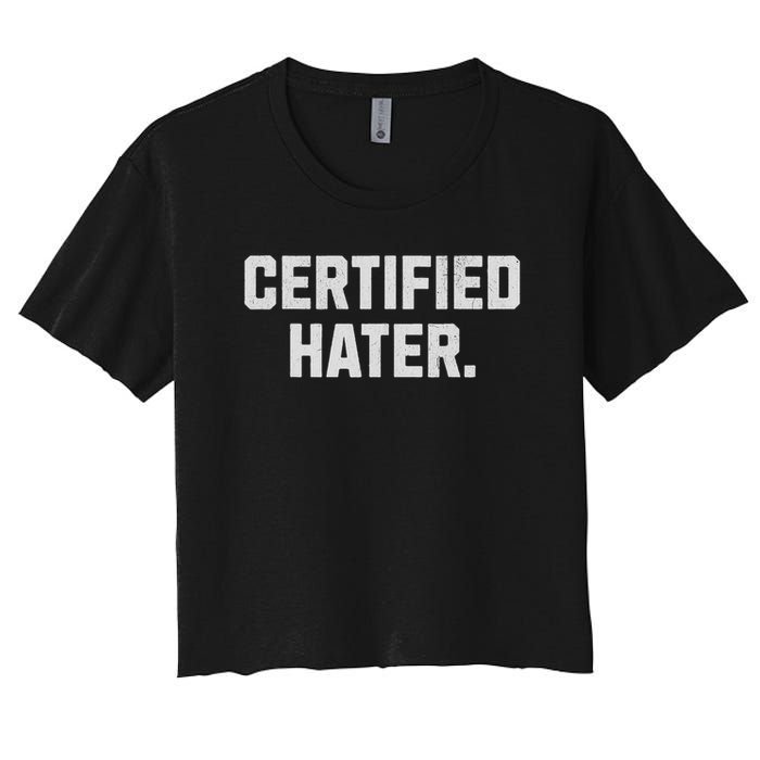 Funny Hating And Certified Hater Women's Crop Top Tee