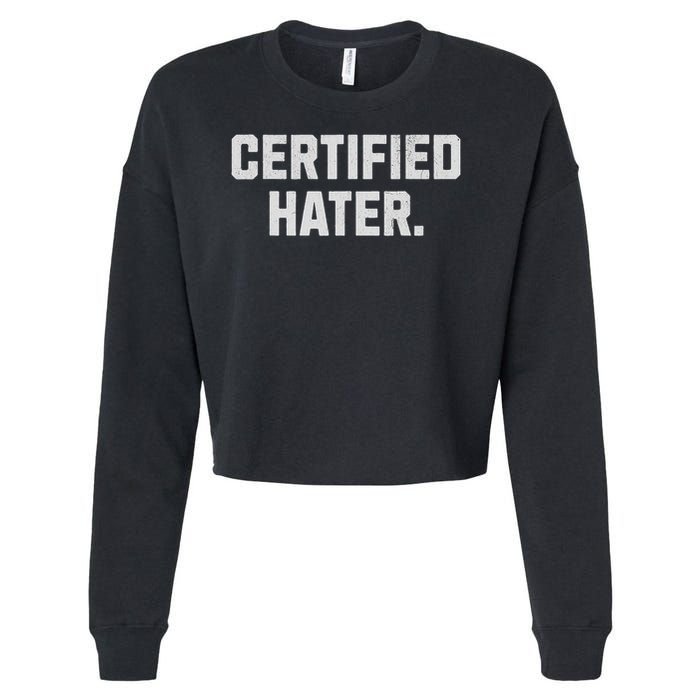 Funny Hating And Certified Hater Cropped Pullover Crew