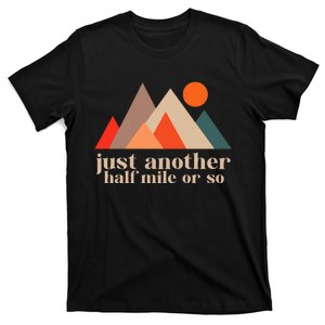 Funny Hiking Another Half Mile Or So Hiking Outdoor Nature T-Shirt