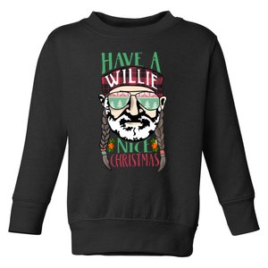 Funny Have A Willie Nice Christmas Toddler Sweatshirt