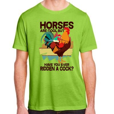 Funny Horses Are Cool But Have You Ever Ridden A Cock Adult ChromaSoft Performance T-Shirt