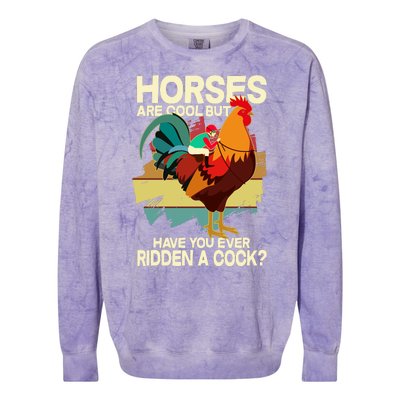 Funny Horses Are Cool But Have You Ever Ridden A Cock Colorblast Crewneck Sweatshirt