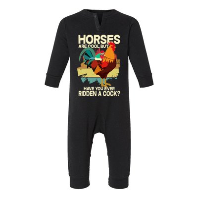 Funny Horses Are Cool But Have You Ever Ridden A Cock Infant Fleece One Piece