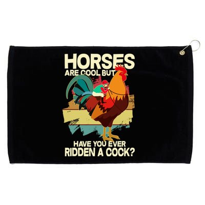 Funny Horses Are Cool But Have You Ever Ridden A Cock Grommeted Golf Towel