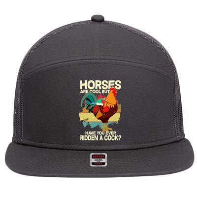 Funny Horses Are Cool But Have You Ever Ridden A Cock 7 Panel Mesh Trucker Snapback Hat