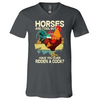 Funny Horses Are Cool But Have You Ever Ridden A Cock V-Neck T-Shirt